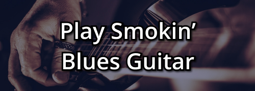 Play Smokin' Blues Guitar